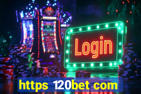 https 120bet com